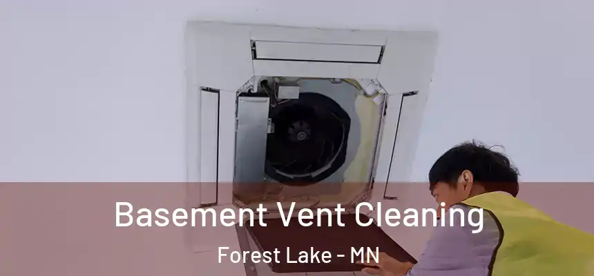  Basement Vent Cleaning Forest Lake - MN