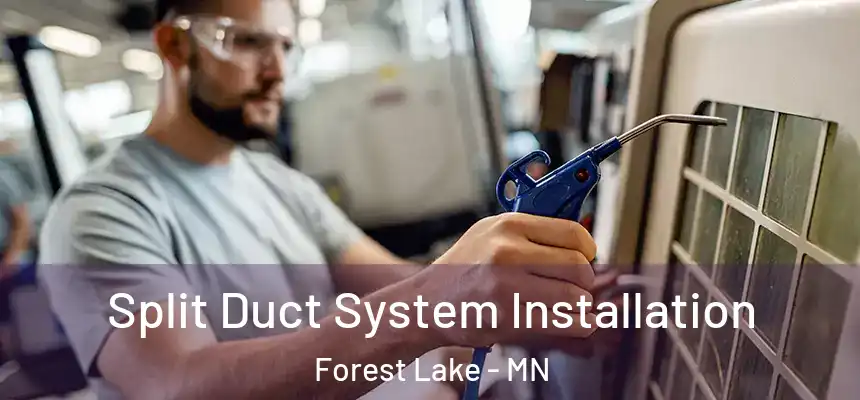  Split Duct System Installation Forest Lake - MN