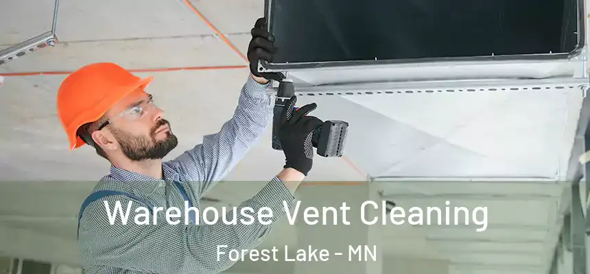  Warehouse Vent Cleaning Forest Lake - MN
